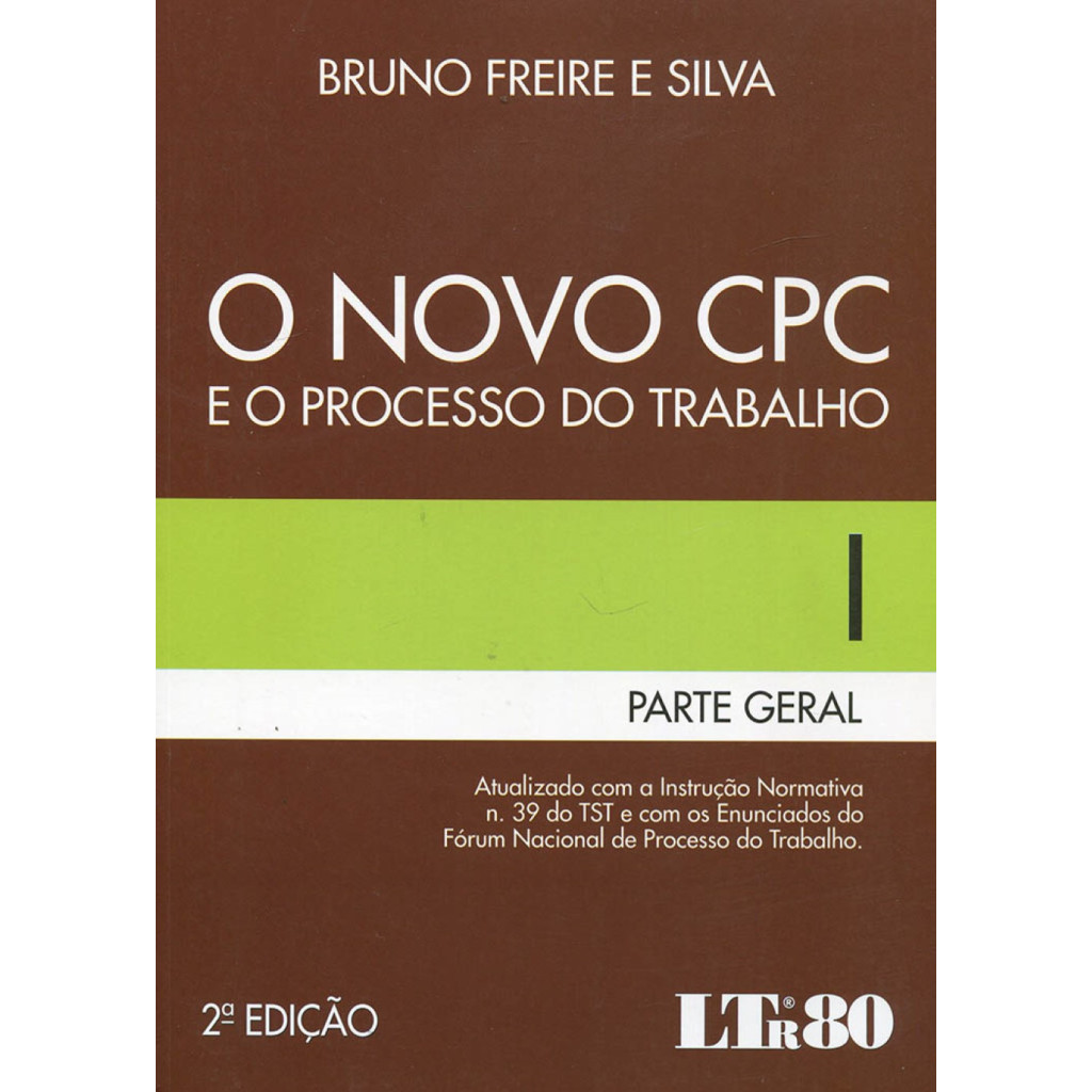 O Novo CPC e o Processo do Trabalho - Parte Geral - 2ª Edição 2016 ...