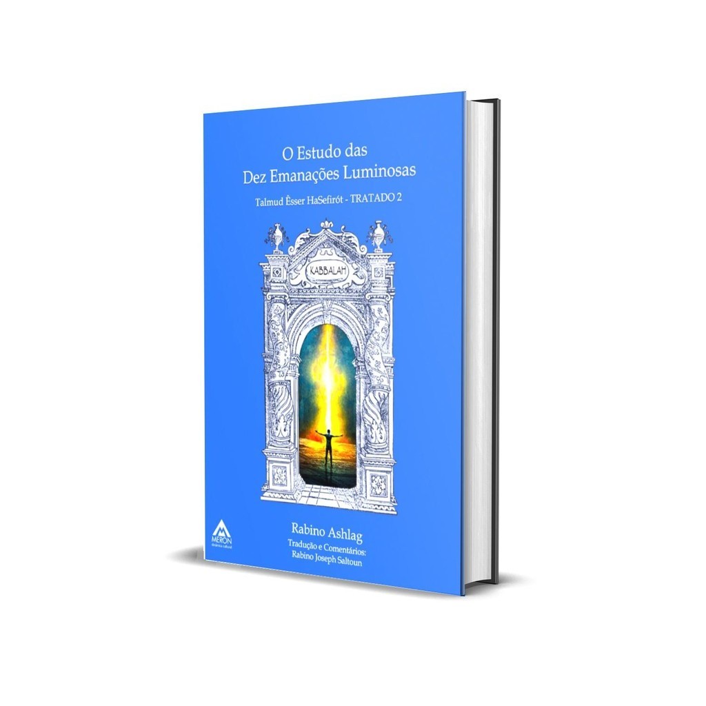 Livro - O Estudo das Dez Emanações Luminosas – Tratado 2 - Rabino Ashlag - Rabino Joseph saltun