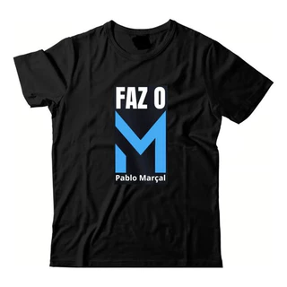 Camiseta Faz O M Pablo Marçal Destrave Camisa 100% Algodão