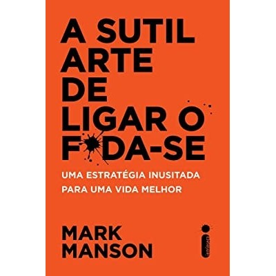 A Sutil Arte de Ligar o Foda-se autor Mark Manson
