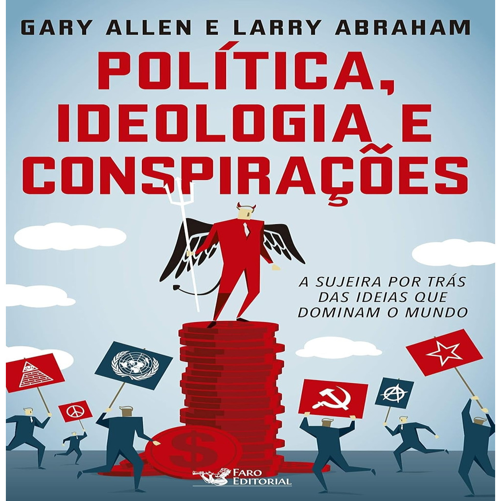 Política, Ideologia e Conspirações autor Gary Allen e Larry Abraham