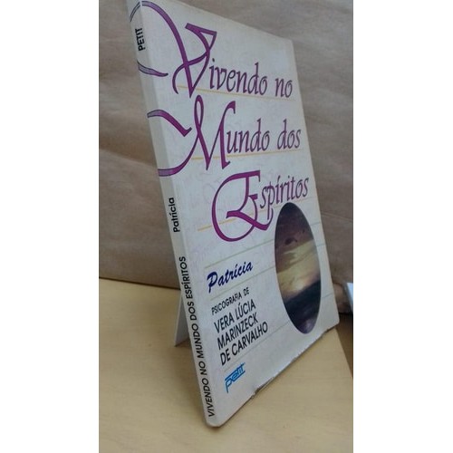 Livro Vivendo no Mundo dos Espíritos de Vera Lucia Marinzeck De ...
