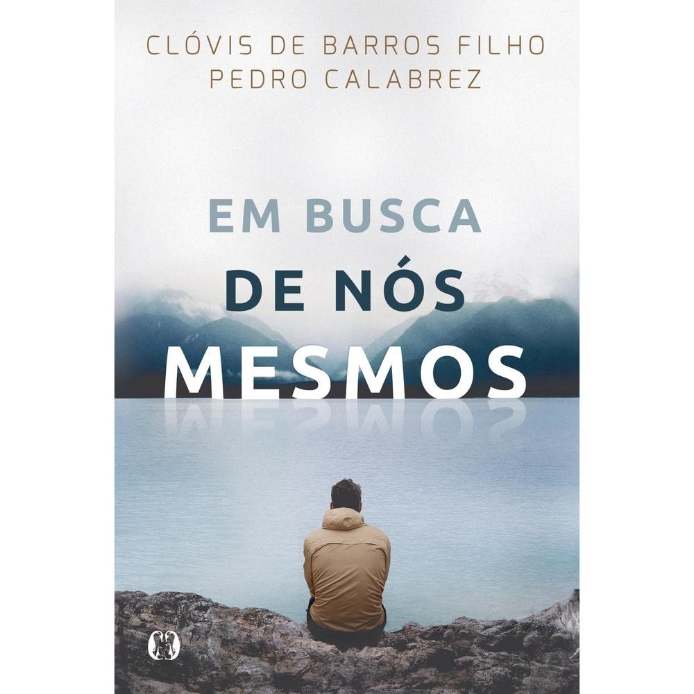 Livro Em busca de nós mesmos por CLOVIS DE BARROS FILHO Editora GRUPO CITADEL por CLOVIS DE BARROS 