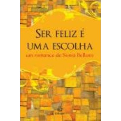 Ser Feliz e uma Escolha