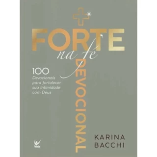 Devocional Mais Forte na Fé | 100 Dias Para fortalecer sua intimidade com Deus | Karina Bacchi em Oferta na Shopee