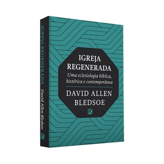 Igreja Regenerada | David Allen Bledsoe