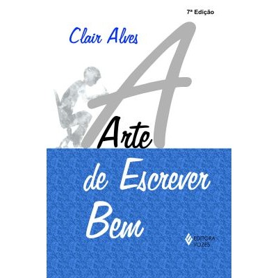 A Arte de Escrever Bem