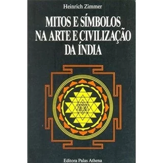 Mitos e Símbolos na Arte e Civilização da índia