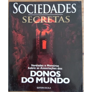 LIVRO, SOCIEDADE SECRETAS, VERDADES E MENTIRAS SOBRER OS DONOS DO MUNDO, EDITORA ESCALA