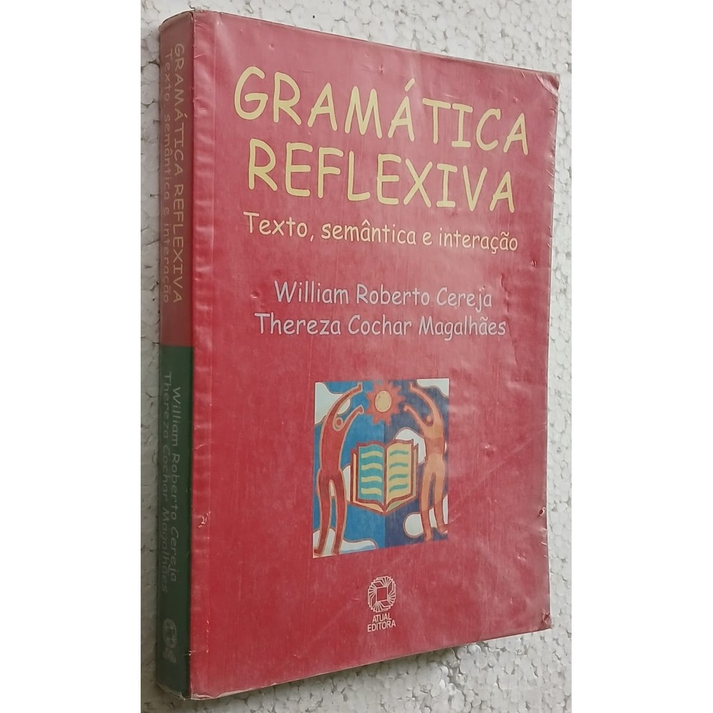Gramática Reflexiva Texto, Semântica e Interação 8ª reimpressão de ...