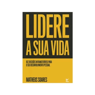 Lidere a sua vida | 10 decisões para o seu desenvolvimento pessoal | Matheus Soares | Editora Vida em Oferta na Shopee