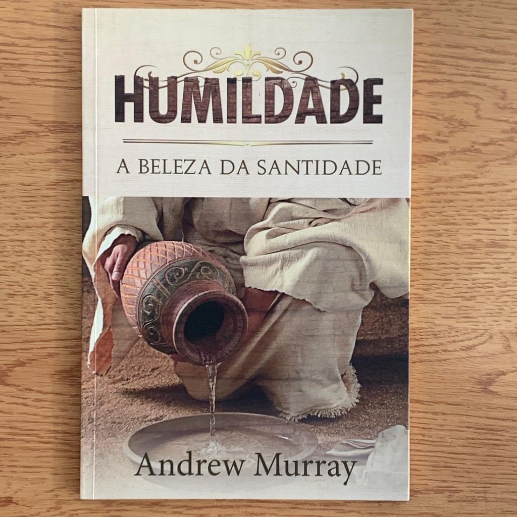LIVRO HUMILDADE - A BELEZA DA SANTIDADE - ANDREW MURRAY | Shopee Brasil