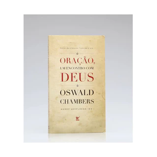 Oração, Um Encontro com Deus | Oswald Chambers