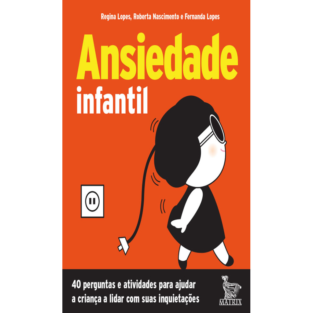 ANSIEDADE INFANTIL 40 PERGUNTAS E ATIVIDADES PARA AJUDAR A CRIANÇA A ...