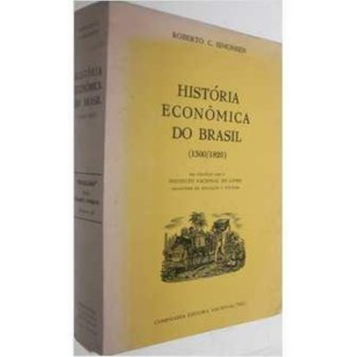 História Econômica do Brasil (1500/1820) 6ª Edição autor Roberto C ...