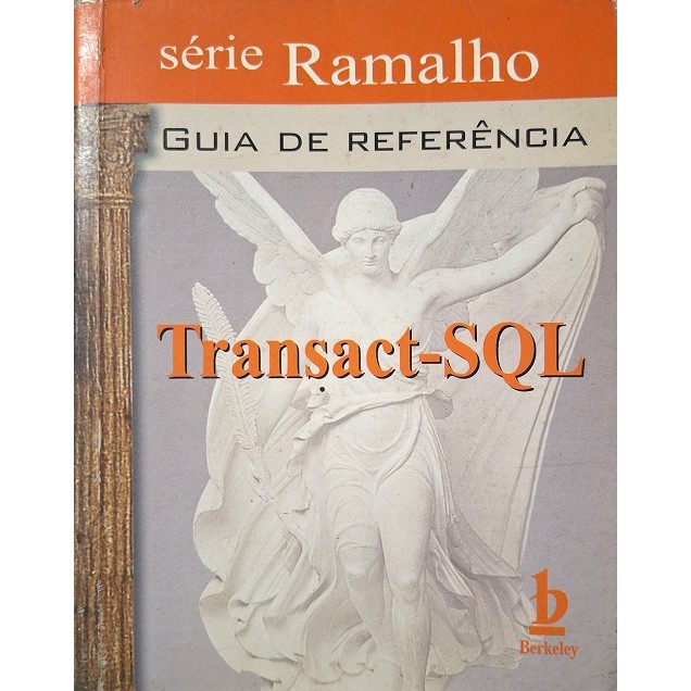 Transact-SQL - Guia de Referência de José Antonio Ramalho 7024320 ...