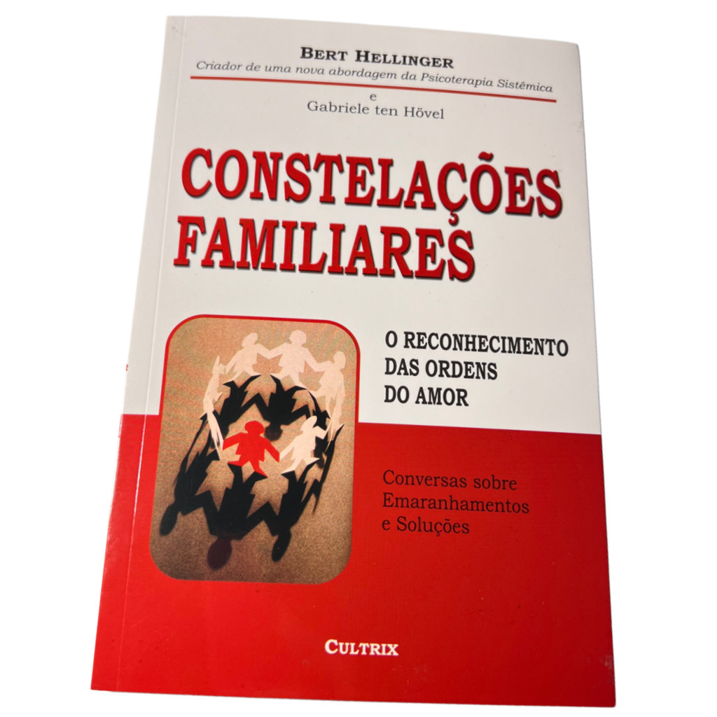 Constelações Familiares: O Reconhecimento das ordens do amor - Bert ...