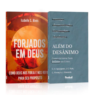 Kit 2 Livros - Forjando Almas | Forjados em Deus + Além do Desânimo | C. H. Spurgeon