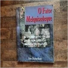 O Fator Melquisedeque - Portuguese Book About God's Testimony In World Cultures