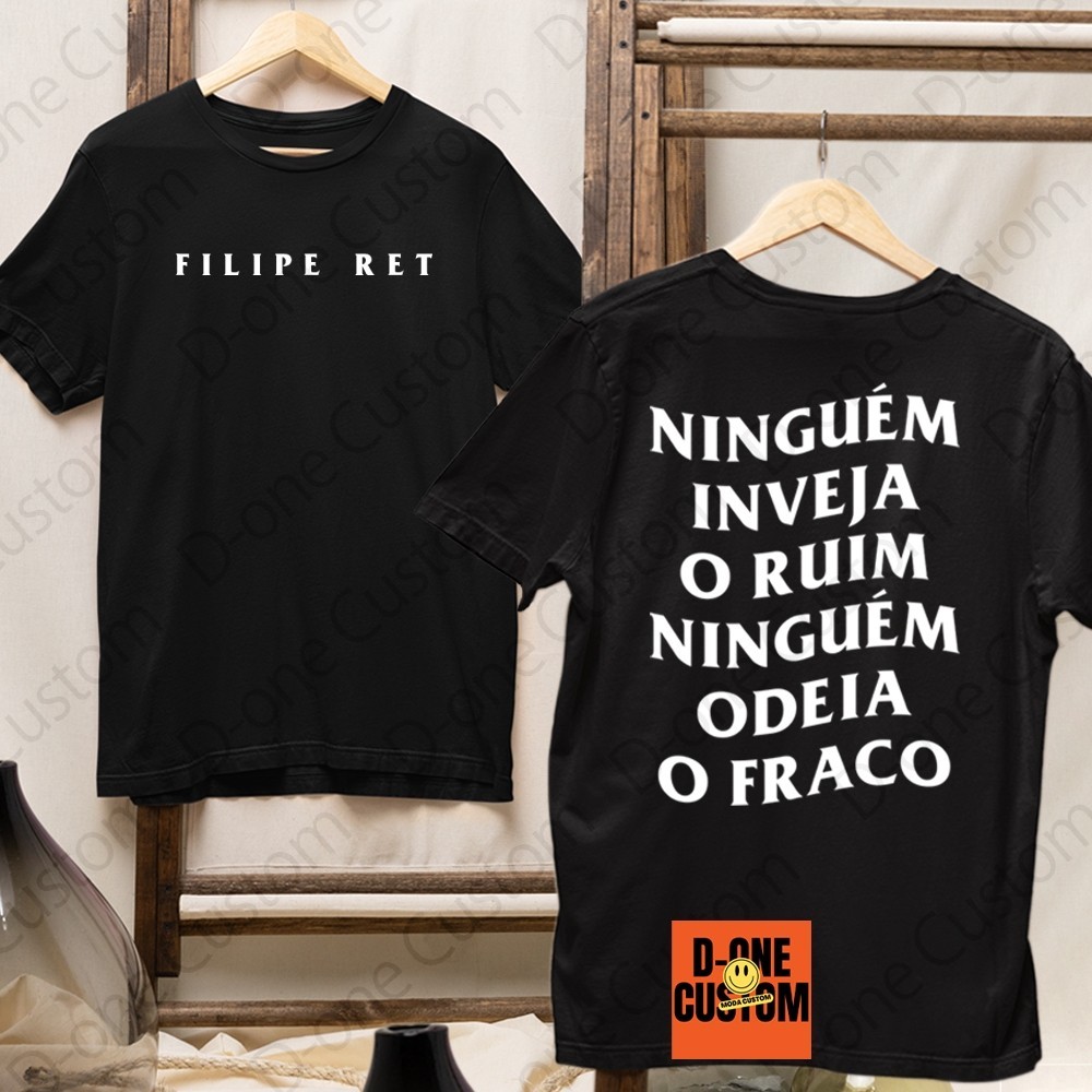 Camisa Camiseta Filipe Ret Ninguem Inveja o Ruim Ninguem Inveja o Fraco ...