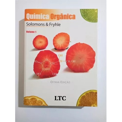 Química orgânica volume 1 autor T. W. Graham Solomons / Craig B. Fryhle ...