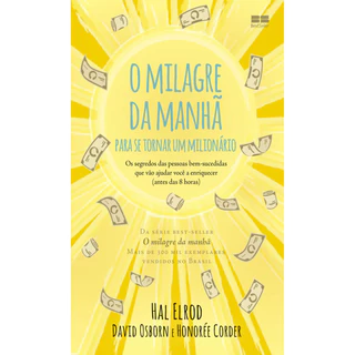O MILAGRE DA MANHÃ PARA SE TORNAR UM MILIONÁRIO OS SEGREDOS DAS PESSOAS BEM SUCEDIDAS QUE VÃO AJUDAR VOCÊ A ENRIQUECER em Oferta na Shopee