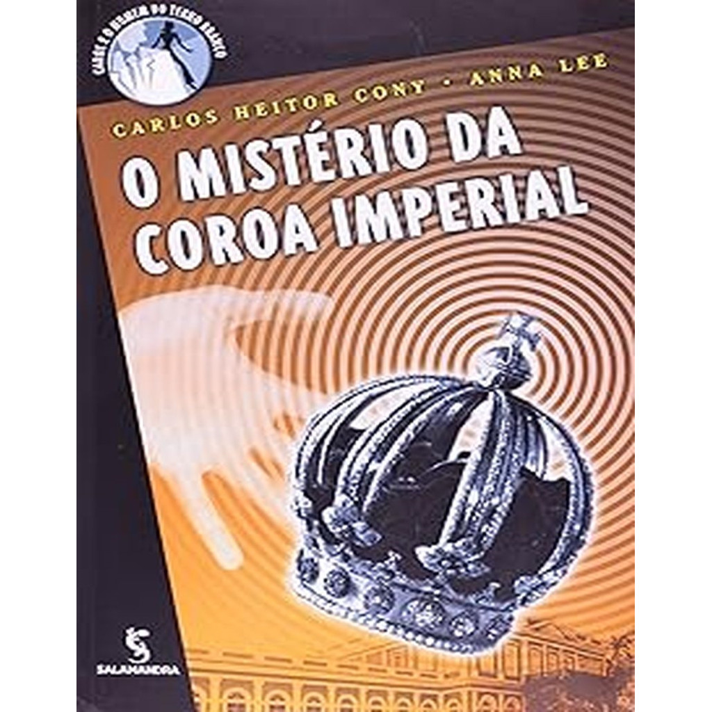 O mistério da coroa imperial autor Carlos Heitor Cony e Anna Lee ...