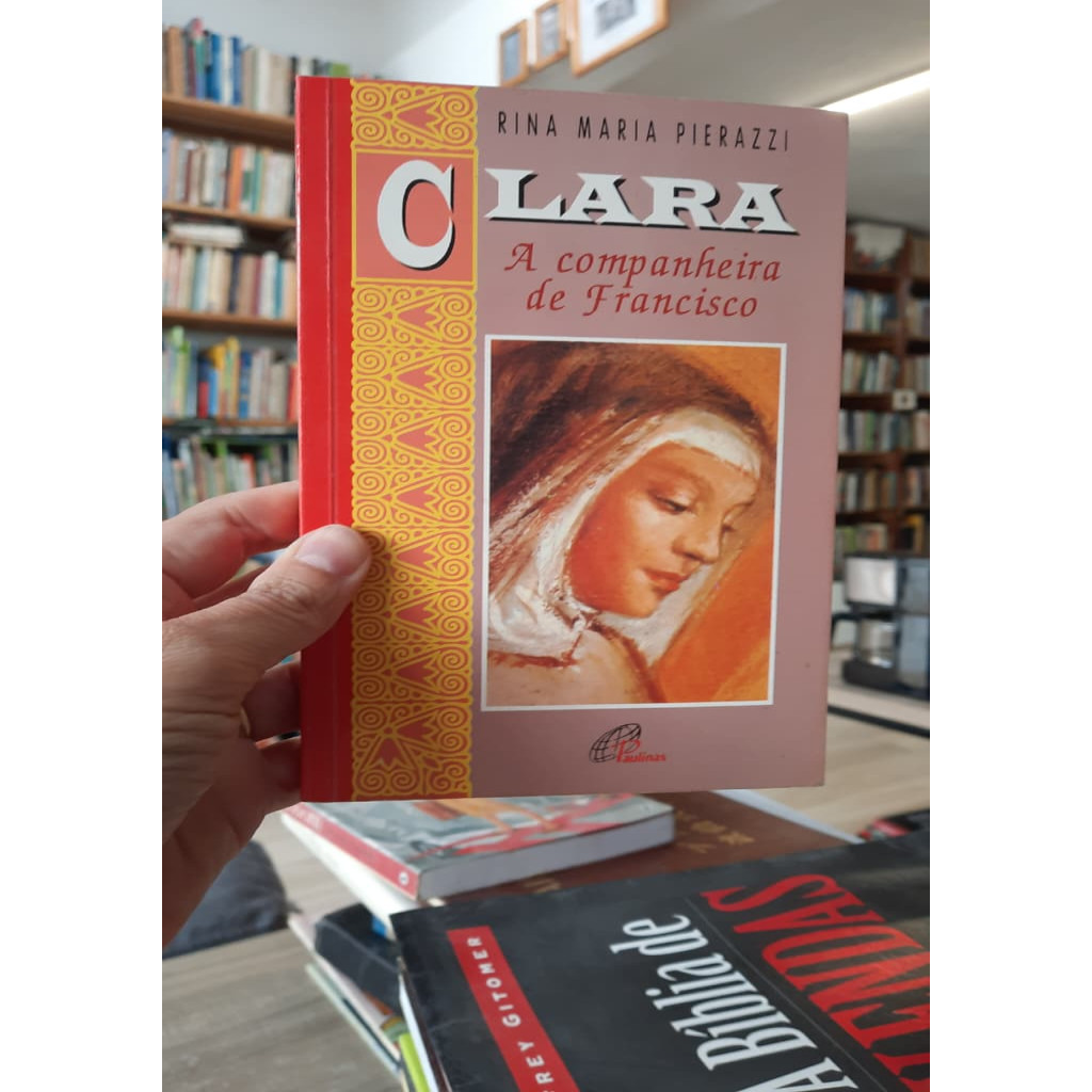 Clara a Companheira de Francisco autor Rina Maria Pierazzi | Shopee Brasil