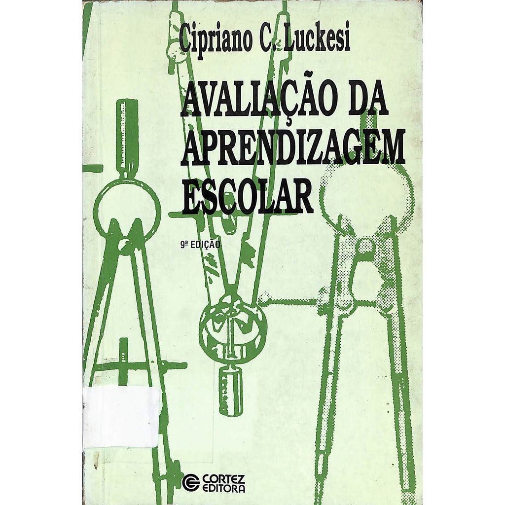 LIVRO AVALIAÇÃO DA APRENDIZAGEM ESCOLAR 9ª EDIÇÃO DE CIPRIANO C ...