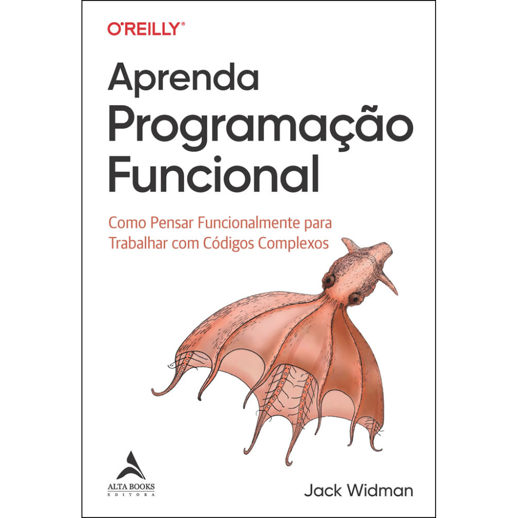 APRENDA PROGRAMAÇÃO FUNCIONAL COMO PENSAR FUNCIONALMENTE PARA TRABALHAR ...