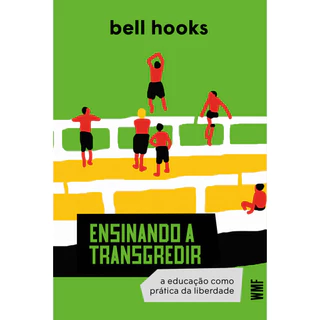ENSINANDO A TRANSGREDIR A EDUCAÇÃO COMO PRÁTICA DA LIBERDADE em Oferta na Shopee