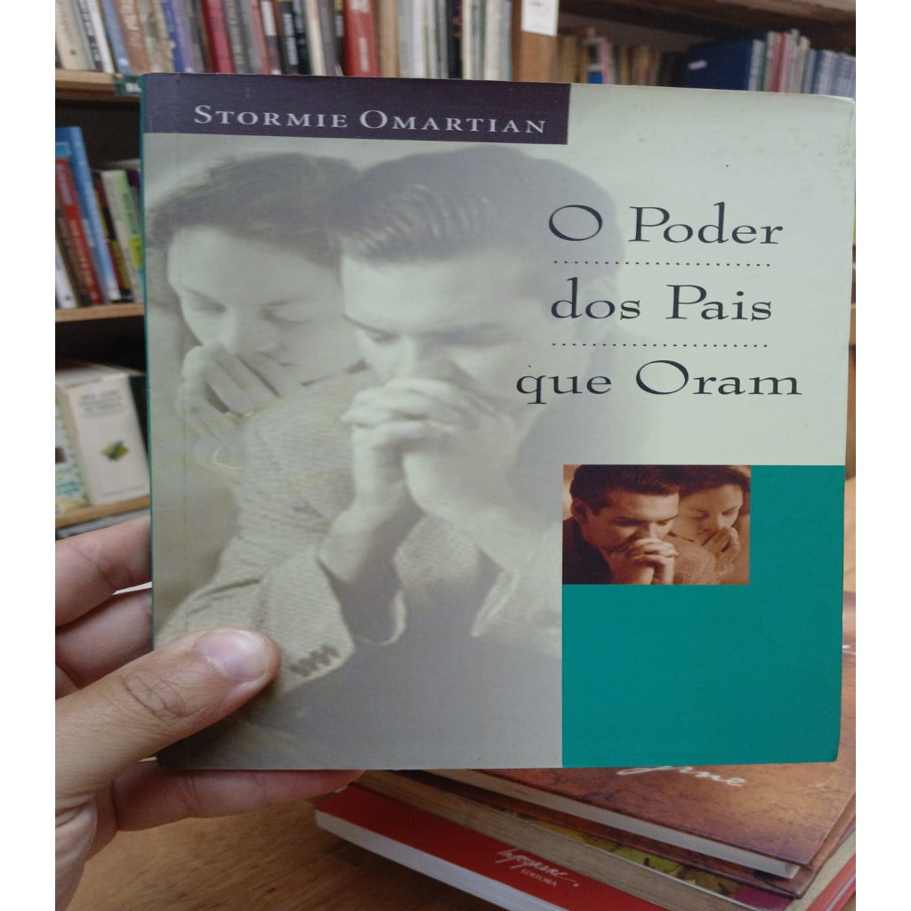 O Poder dos Pais que Oram autor stormie Omartian | Shopee Brasil