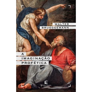 A imaginação profética | Um chamado para a formação de comunidades cristãs contraculturais | Walter Brueggemann em Oferta na Shopee