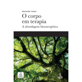 O CORPO EM TERAPIA A ABORDAGEM BIOENERGÉTICA em Oferta na Shopee