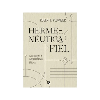 Hermenêutica Fiel | Introdução à interpretação Bíblica | Robert L. Plummer em Oferta na Shopee