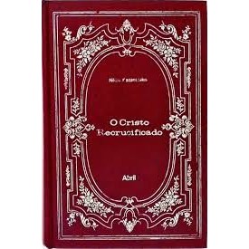 Livro O Cristo Recrucificado Coleção Os Imortais da Literatura ...