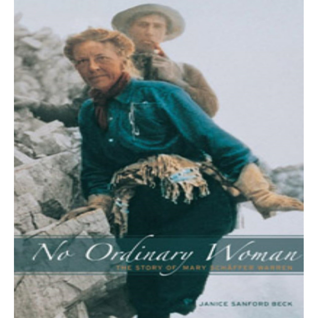 No Ordinary Woman: The Story of Mary Schaffer Warren autor Janice ...