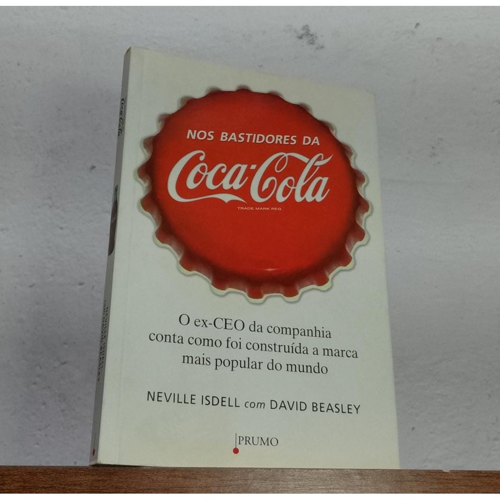 Livro Nos Bastidores da Coca Cola Neville Isdell David Beasley ( Coca ...