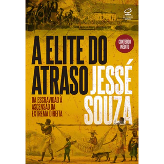 A ELITE DO ATRASO DA ESCRAVIDÃO À ASCENSÃO DA EXTREMA DIREITA em Oferta na Shopee