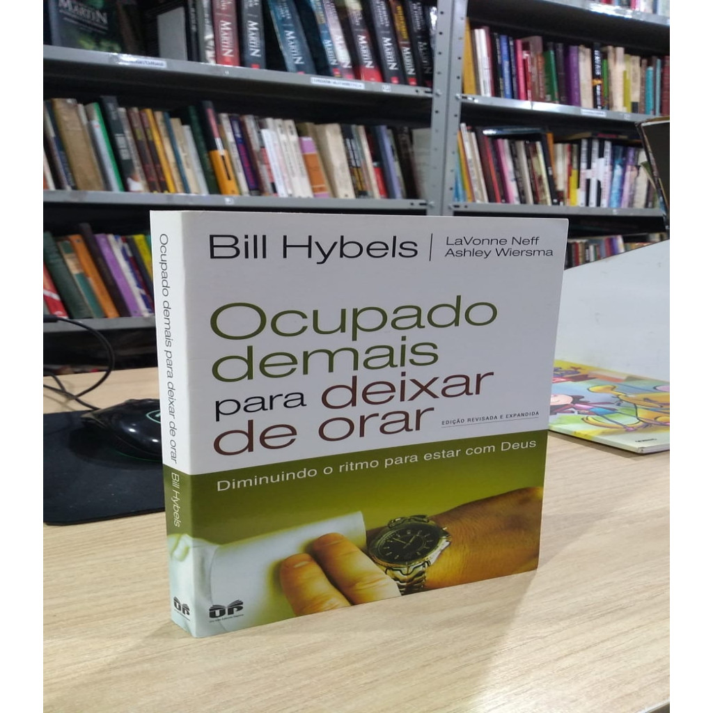 ocupado demais para deixar de orar autor bill hybels | Shopee Brasil