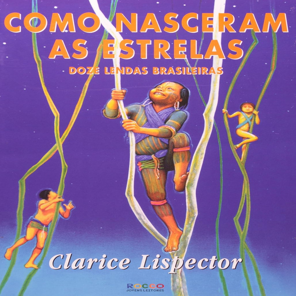 Como Nasceram as Estrelas: Doze Lendas Brasileiras autor Lispector ...