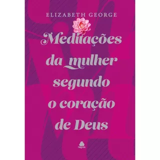 Meditações da mulher segundo o coração de Deus | Capa Dura | Elizabeth George em Oferta na Shopee