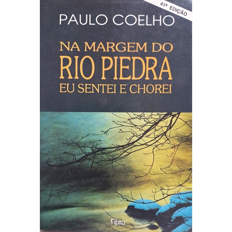 Na Margem do Rio Piedra Eu Sentei e Chorei de Paulo Coelho 7772983 ...