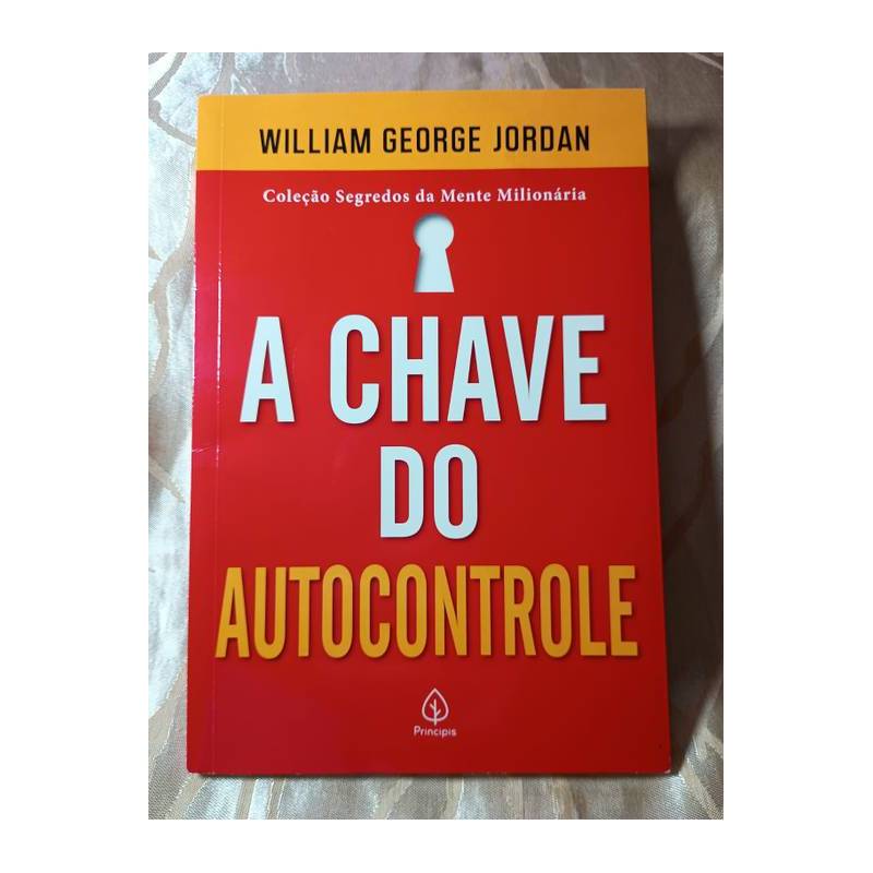 A Chave do Autocontrole autor William George Jordan | Shopee Brasil
