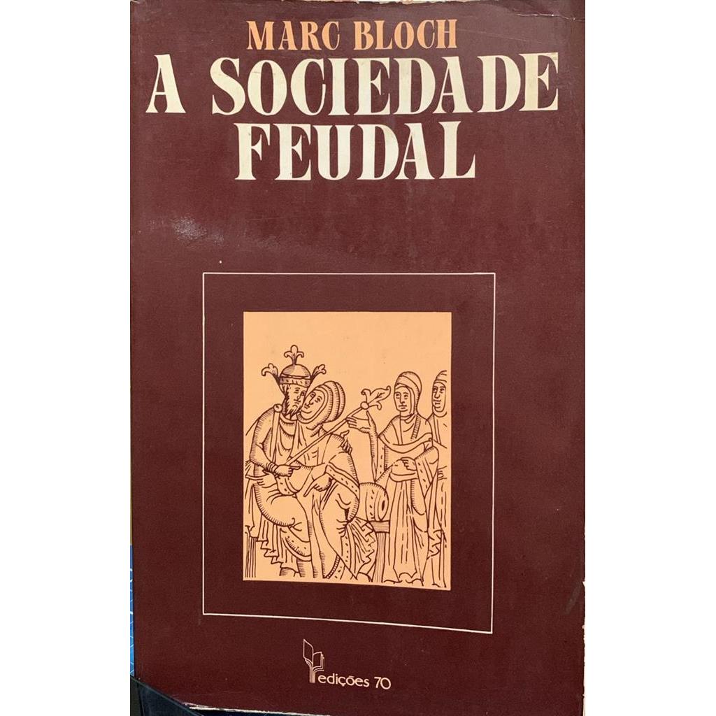 A sociedade feudal autor Marc Bloch | Shopee Brasil