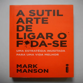 A sutil arte de ligar o foda-se autor Mark Manson