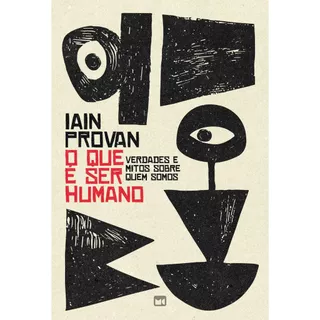O que é ser humano | verdades e mitos sobre quem somos | Iain Provan em Oferta na Shopee