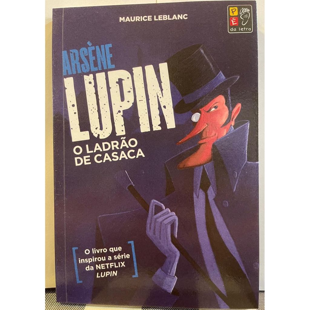 Arsène Lupin | O Ladrão de Casaca | Maurice Leblanc | Shopee Brasil