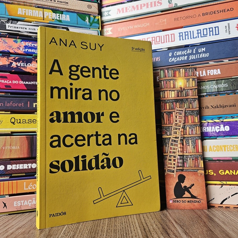 A Gente Mira no Amor e Acerta na Solidão de Ana Suy 7699323 | Shopee Brasil