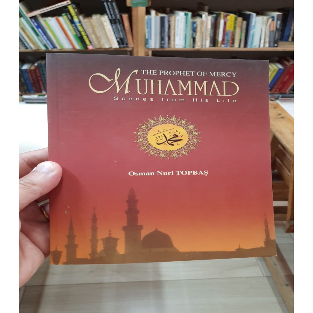 The Prophet Of Mercy Muhammad Scenes From His Life autor Osman Nuri ...